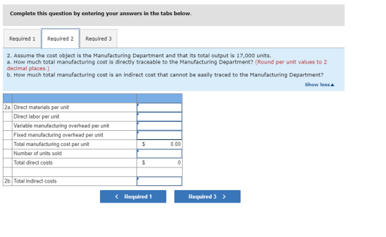 Complete this question by entering your answers in the tabs below. Required i Required 2 Required 3 2. Assume the cost object