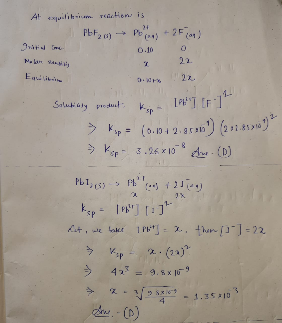 At equilibrium reaction is 2+ → Pb (09) 0.10 Pb F₂ (3) + 2F (ay) Initial Conc. Molar solubiling 22 x Equilibrin (122 O.lotn S