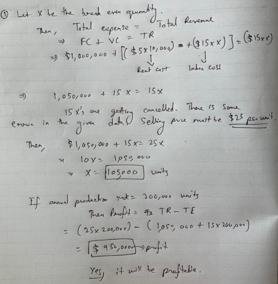 Let & be the break even quantity Then, Total expense - Total Revenul - FC & vc = TR -- $1,000,000 + PC $5x10,000) « +91 Rent