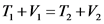 T. +V, =T, +V2