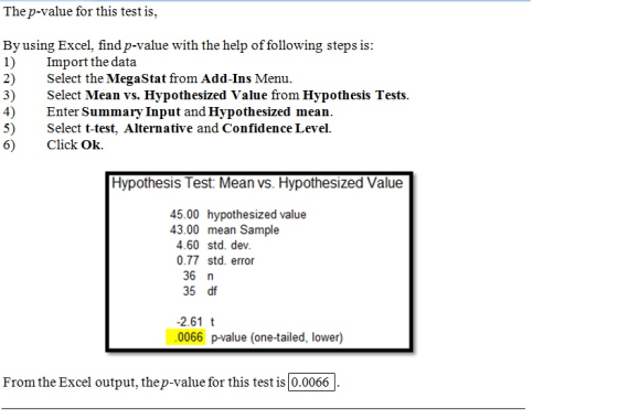 The p-value for this test is By using Excel, findp-value with the help of following steps is: 1)Import the data 2) Select the