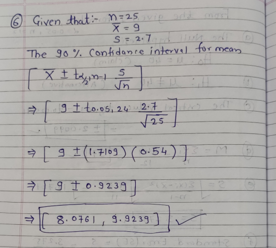 6 Given that: n=25 vie add most S = 2.7. - The 90% confidance interval for mean TX t tag in s t ut la 9 t toios, 24 2.7 10 72