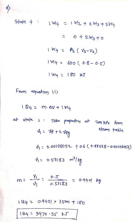 ay State 4 | W4 = 1/2 + 2 W3434 o + 2H3 to I H4 = P2 ( V3-V2) I 14 = 600 (0-8-0.5) 1114 = 180 kJ from equation (1) 104 = m. D