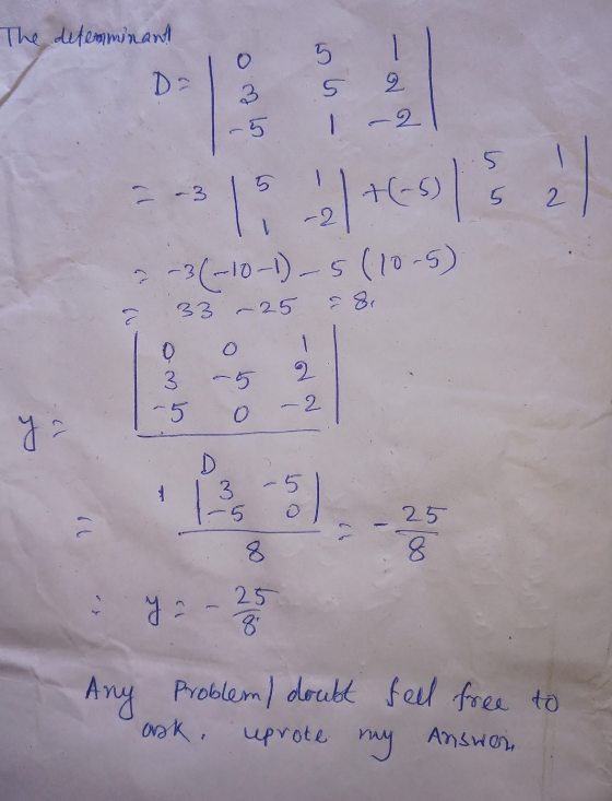 The determinant 0 5 Da 5 2 - 2 -5 3 15 - / tesls 2 -(-10-)-510-5) 33 -25 8. 2 0 3 -5 0 - 2 ya D 3 -5 -3 25 8 8 ya 25 8 Any Pr