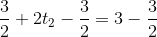 \frac{3}{2}+2t_2-\frac{3}{2}=3-\frac{3}{2}