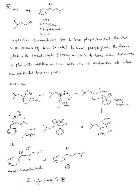 The major products (A Ans: A) lippha 2-Nani 3. beuzal delyde. 4. Her Alkyl halide Ween react wilt ophz to form phosphonium sa