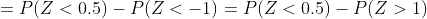 = P(Z <0.5) - P(Z <-1) = P(Z <0.5) - P(Z > 1)