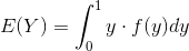 E(Y)=\int_{0}^{1}y\cdot f(y)dy
