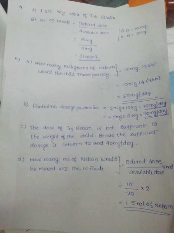 4. A) I use sing bottle of Tab Ritalin B) No. of tablets - Ordered dose Available dose = 15mg 5 mg JOD 15mg (A.D. sng -3 tabl