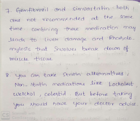 7. Gemfibrozil and simvastatin both to coure not recommended at the same time. combining these medication may leads to liver