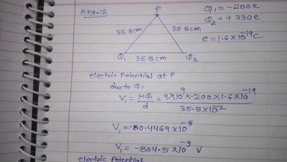 Angol2 9, =-200e Og = + 330 e 35. 8cm 35.8cm @= 1.681019 UUUUUU Q, 35.8cm Q2 electric potential at P due to 8 V = K9, - 9X10°
