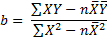 b = ΣΧΥ – ηXY ΣΧ2 – ηX2