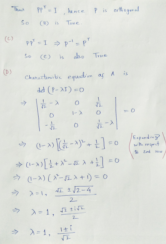T Thus 니 PPT hence P is orthogonal / so (B) is True. T ppt = I pi=P so is also True (D) Characteristic equation of A is det (