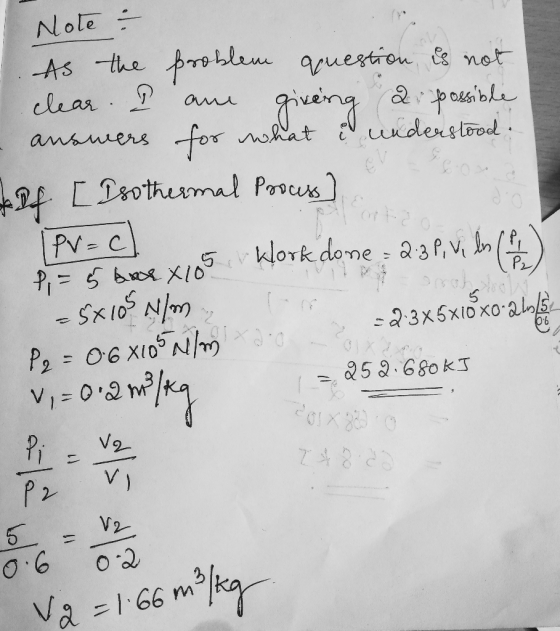 Note : As the problem question is not clear. I are giving a possible answers for what understood. J.Pf. [ Isothermal process