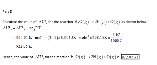 Part D Calculate the value of Δυ, for the reaction H,O(8) 2H (g)-0(g) as shown below: .mol. (3-1)x8314 JKmole%298.15Kx11ki -