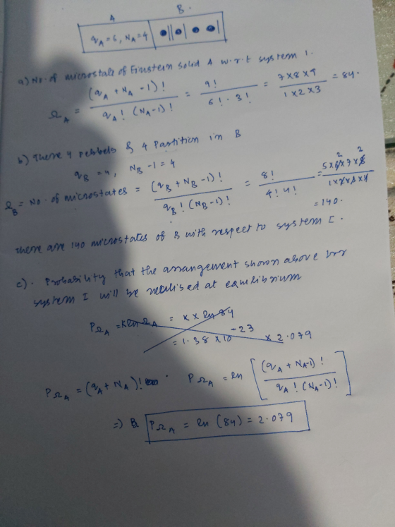 B А NA 6 NA=4 7X8X9 a) No of microstale of Einstein solid & wirot system 1. =84. 9! 1 X2 X3 6131 VA! (NA-)! b) There 4 pelsbe