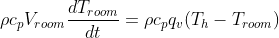 \rho c_pV_{room}\frac{dT_{room}}{dt}=\rho c_pq_v(T_h-T_{room})