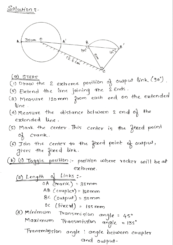 Solution A 35cm A B 1959 459 S. 12.5CM 2 Ends . 120 mm ca) STEPS 1) Draw the 2 exelzeme position of output link (909). (2) E