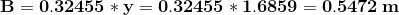 \mathbf{B=0.32455*y=0.32455*1.6859=0.5472\,m}