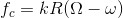 f_c = kR(\Omega -\omega)