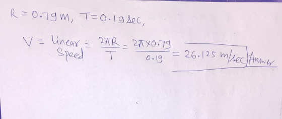 v = Unear = 2AR- R=0.79m, T=0.19 sec, 21X0.79 Speed ㅜ 0.19 = 26.125 26.125 m/sec January