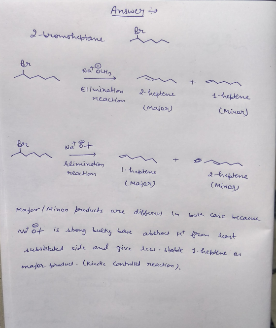 major product. (kinetic controlled reaction), Answer → 2-bromoheptane Br Br batuts Elimination reaction 2-heptene 1-heptene (