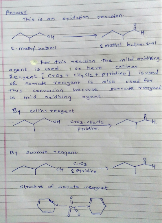 Answer This is an oxidation reaction. ou - 2 methyl buton-t-al 2-methyl butanol - For this reaction the mild oxidiging agent