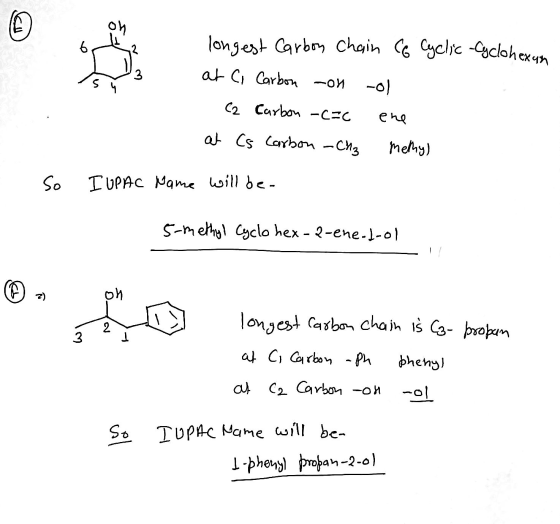 longest Carbon Chain C6 Cyclic Cyclohexan at C1 Carbon -on -ol C2 Carbon -C=c ene at Cs Carbon-Ch3 melhy) IUPAC Name will be-