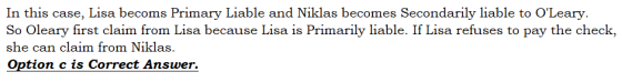 In this case, Lisa becoms Primary Liable and Niklas becomes Secondarily liable to OLeary. So Oleary first claim from Lisa be