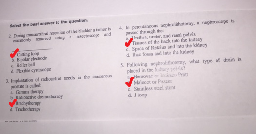 Select the best answer to the question. nephrolithotomy, a nephroscope is 2 During transurethral resection of the bladder a t