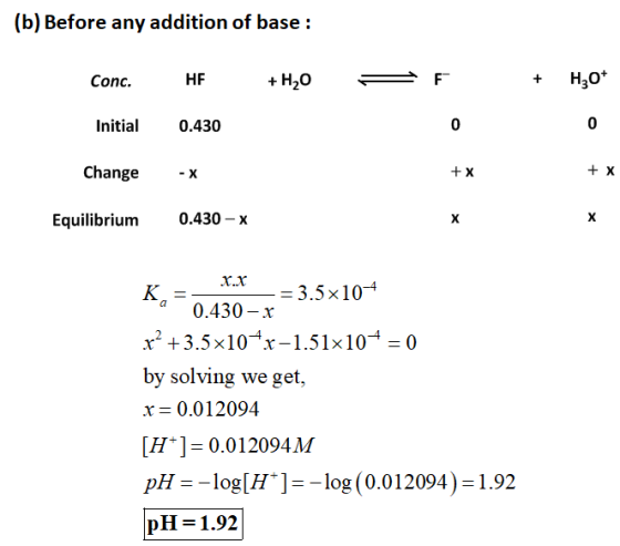 (b) Before any addition of base : Conc. HE + H20 F 1 F + H30* Initial 0.430 0 Change - -x + Equilibrium * x.x wa -= 3.5x104 0
