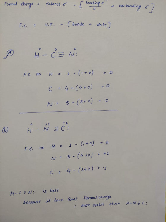 Formal charge : Valance é -[ bondinge- & non bonding è ? Formal Valance e non bonding F.C. = V.E. - (bonds + dots) o H - ČZ N