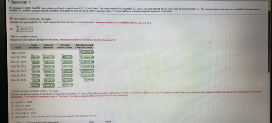 * Question 1 On January 1, 2020, Sandha Corporation purchased a newly issued $1.225,000 bond. The bond matured on December 31