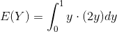 E(Y)=\int_{0}^{1}y\cdot (2y)dy