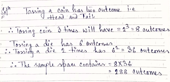 2 Soth Head and Tail Tassing a coin has live outcome je lossing coin 3 times will have = 23 = 8 outcomes a die has 6 outcomes