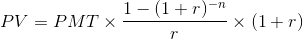 PV = PMT X- 1-(1+r)-n - X (1+r)