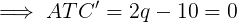 \large \implies ATC' = 2q - 10 = 0