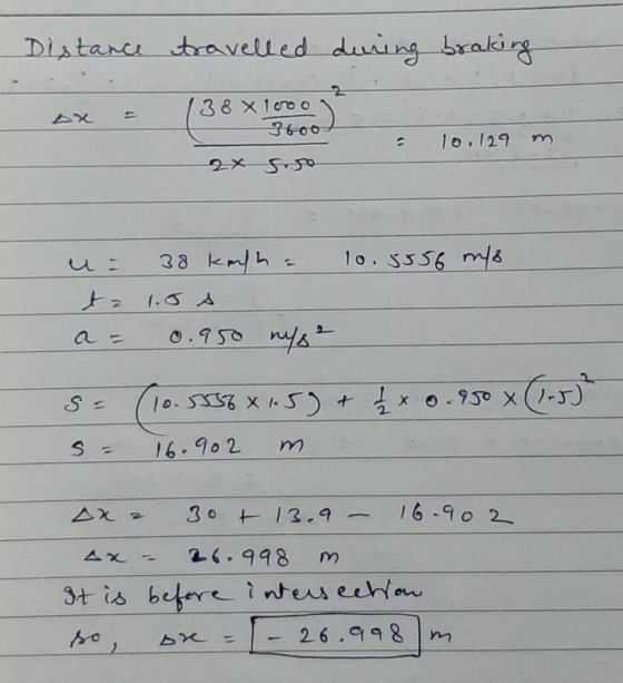 Distance travelled during braking Ax = (1 choo 138 x 10.129 m 2x suje u. 38 kachh. 10.5556 m 8. te 1.os a= 0.950 m² S= S = (1