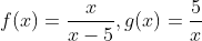 x f (x)-- , g(x) =