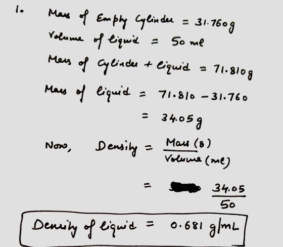 5o me Mass of Emphy Cylinder = 31.760g volume of liquid Meis of cylinde + liquid 71.810 –31.760 71.810g Mais of liquid 34,05
