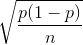 \sqrt{\frac{p(1-p)}{n}}