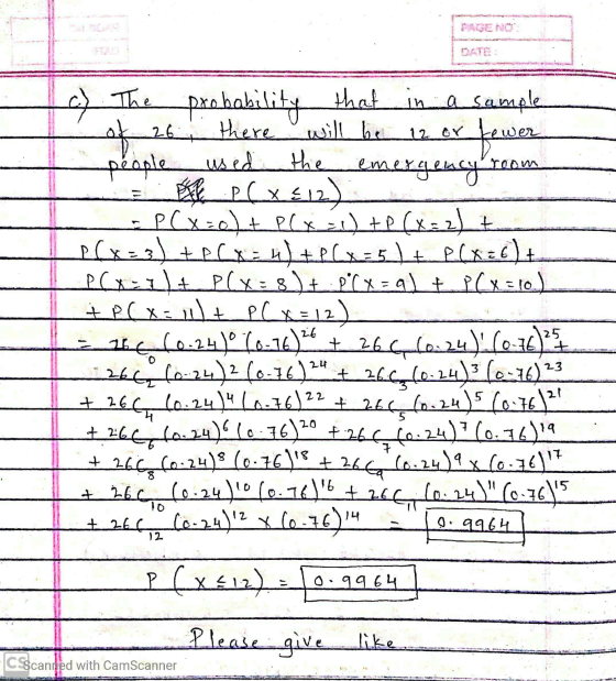 c) The probability that in a sample 26 there will be 12 or people used the emergency room Base PC x512) cpcxzo) + PCX=1) +p (