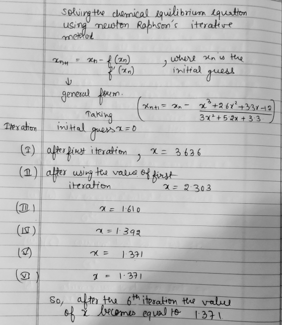 solving the chemical equilibrium equation using newton Raphsons iterative method XnH = Rn- f (an) where an is the initial gu
