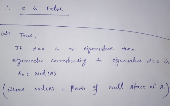 .. False (di) Trul, If corresponding eigenvalue then. eigenualue dao is to eigenuector con toa Neel (A) (where Mul(A) Neeld
