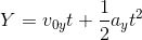 Y = v_{0y} t +\frac{1}{2} a_y t^2