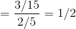 = \frac{3/15}{2/5} = 1/2