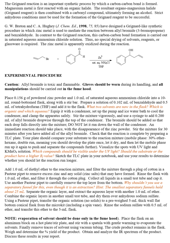 The Grignard reaction is an important synthetic process by which a carbon-carbon bond is formed. Magnesium metal is first rea