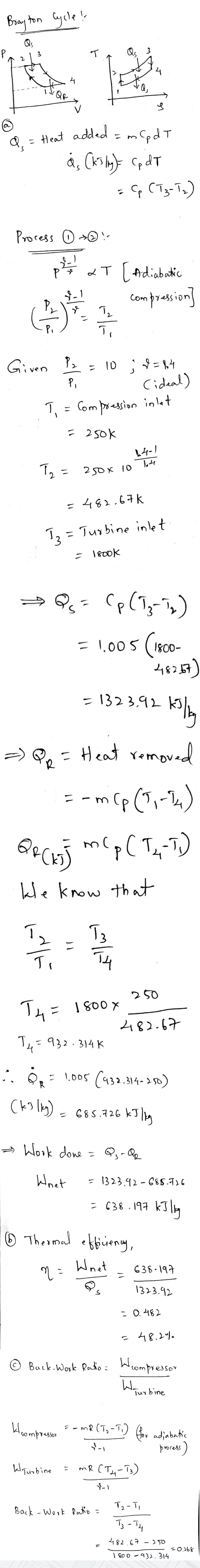 Brayton Cycle! Qs 3 3 4 4 it QR Q = Heat added = m(odt ås (kily) Cp dT C CT3-T2) Process 21 pe &T [Adiabatic compression alla