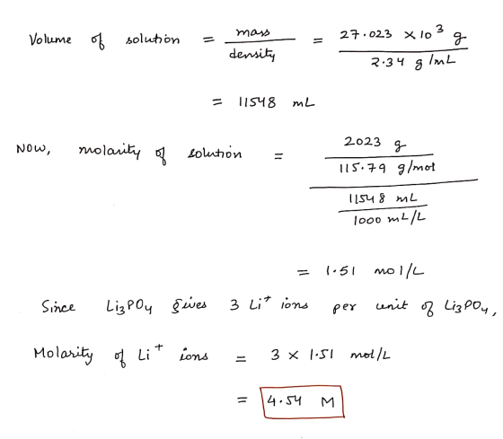 Volume q solution - e mass Volume of solution = 27.023 x 103 ng - *** density 2.34 g ImL = 11548 mL Now, molarity of solution
