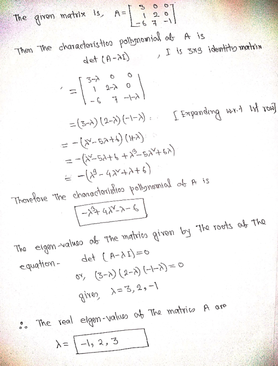 The giren matrix is, I soo A=1 i 2o1 Then L67-Il the characteristies pollynomial ab A is det (A-ai) , I is 3x3 identity matri